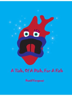 cover image of A Tish, of a Dish, For a Fish